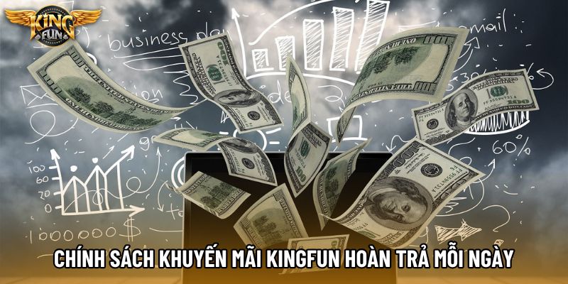 Chính sách khuyến mãi KingFun hoàn trả mỗi ngày